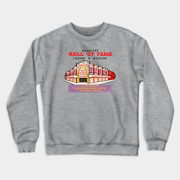 Vintage Gamblers Hall of Fame Casino & Museum Las Vegas Crewneck Sweatshirt by StudioPM71